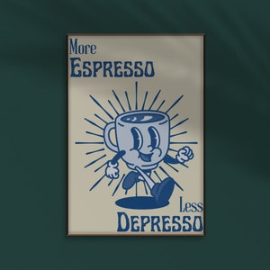 More Espresso Less Depresso, Funky Kitchen Print, Coffee Prints, Retro Print, Framed Art or Digital Download Cream & Blue