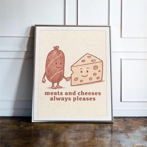 Meats and Cheeses Always Pleases Print, Funny Kitchen Wall Art, Charcuterie Kitchen Decor, Food Quote Poster, Cheese Lover Gift