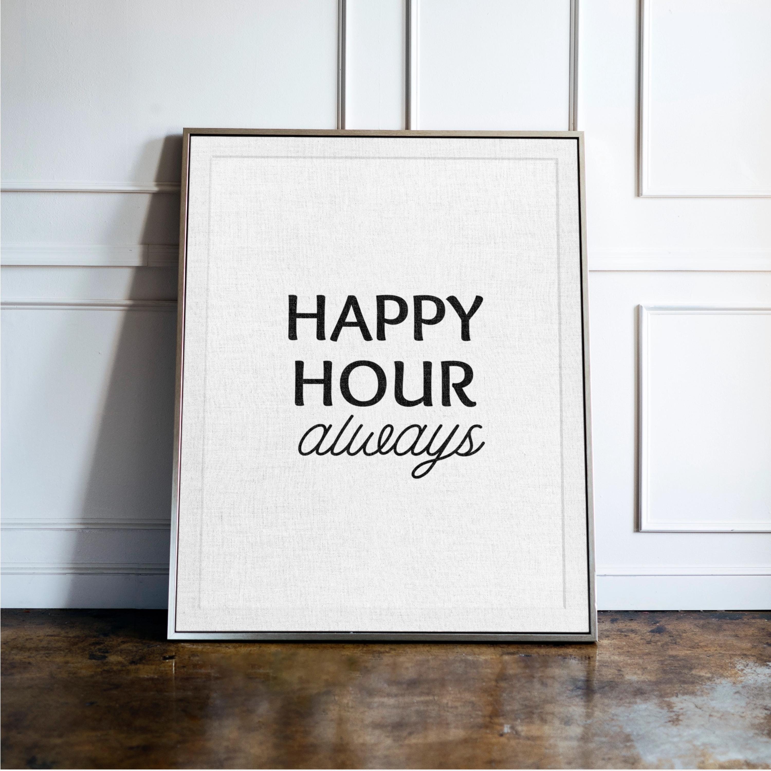 Always Happy Hour Print - Etsy Singapore