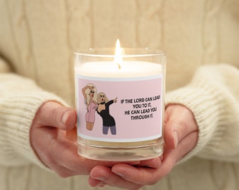 If the Lord Can Lead You To It He Can Lead You Through It Trixie & Katya Soy Wax Candle