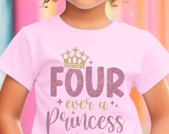 Four Ever a Princess Fourth Birthday Shirt for Girl, Glitter Princess 4th Bday T-shirt, Gold Crown 4th Birthday Outfit, Royal 4th Bday Theme