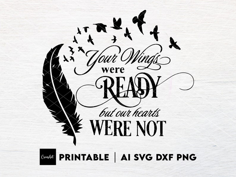 Download Your Wings Were Ready But our Hearts Were not Svg Your ...