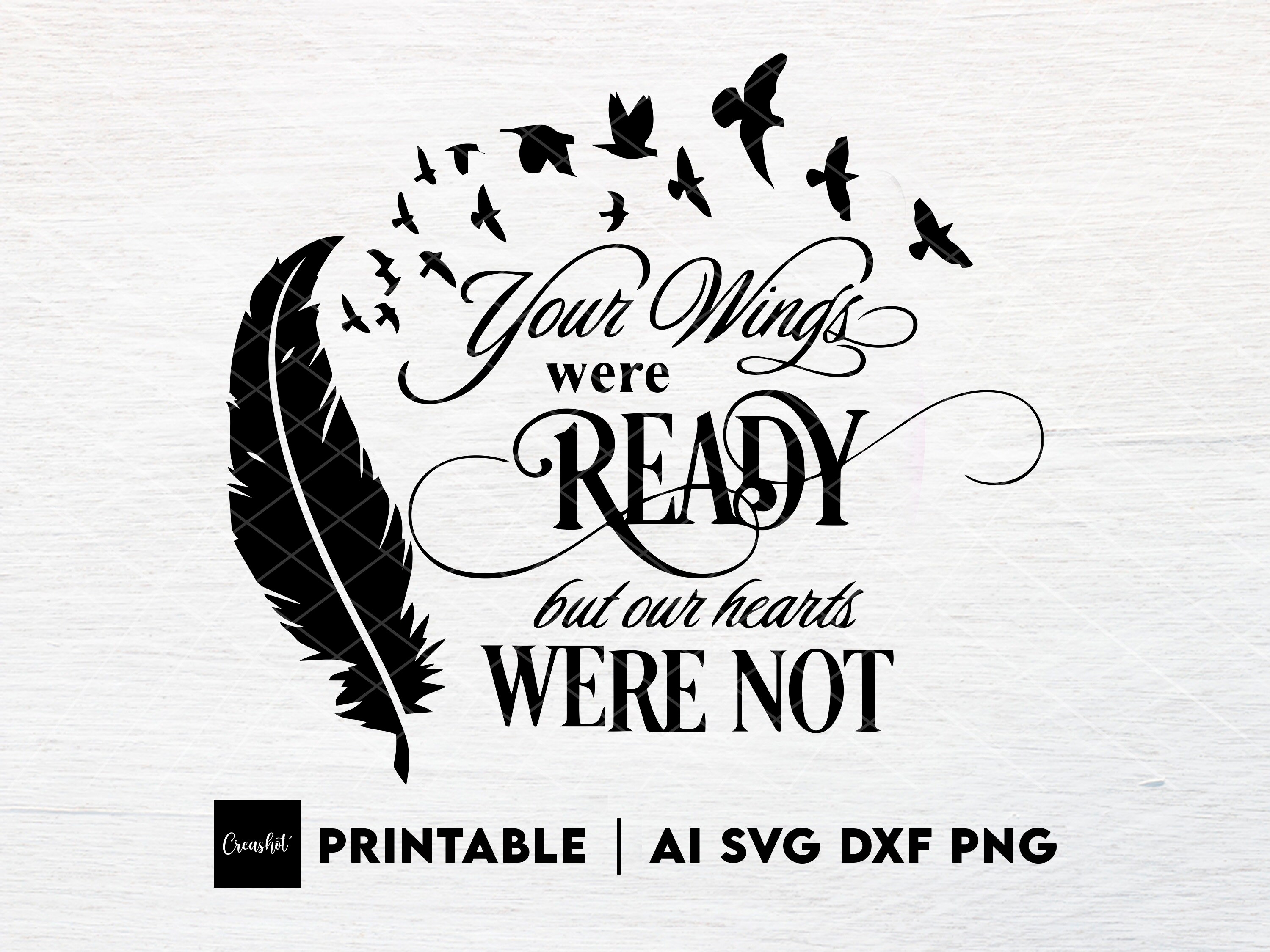 Your Wings Were Ready But our Hearts Were not Svg | Your Wings Were R…