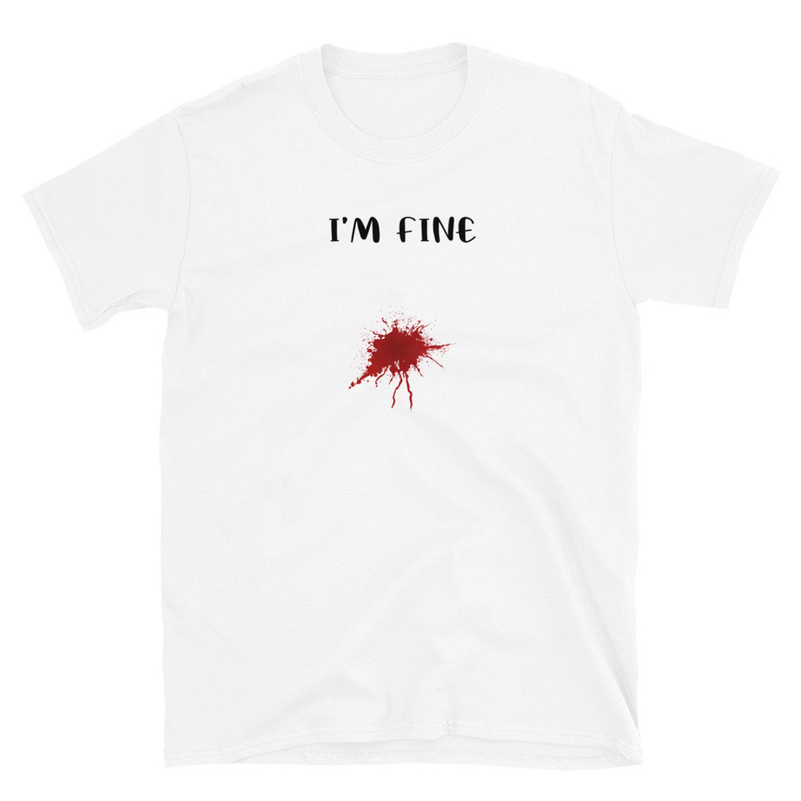 I'm Fine Blood Stain Funny T-Shirt Funny Tee shirt Funny | Etsy