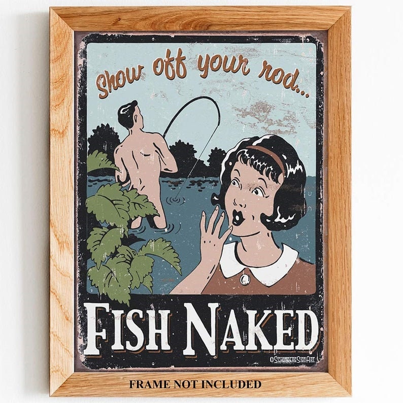 Fish Naked Fishing Wall Art Funny Fishing Sign Lake House Decor fisherman  Sign fishing Humor fishing Lover Gift 11x14 Poster Print 
