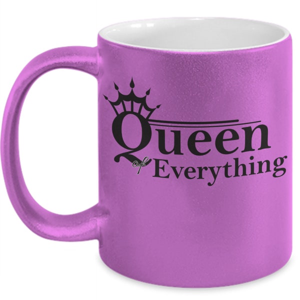 Queen Everything Mug | Queen Coffee Mug | Queen Coffee Cup | Queen Mugs | Coffee Queen Mug |Queen Mug Gift |Mug For Queen |Pink Metallic Mug