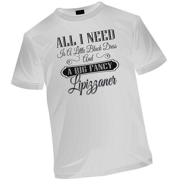 Horse Tshirt | Equestrian Shirt | Girls Horse Shirt |Country Girl Shirt |Horse Girl Shirt |Cowgirl Shirt |Lipizzaner Horse |All I Need Shirt