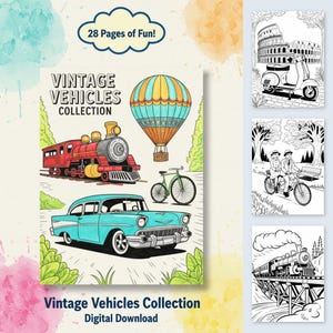 May include: A digital download coloring book titled "Vintage Vehicles Collection" with illustrations of a red train, a blue car, a hot air balloon, and a green bicycle. The cover also includes the text "28 Pages of Fun!"
