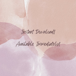 May include: A digital illustration with a watercolor background in shades of pink and beige. The text "Instant Download! Available Immediately!" is written in black.