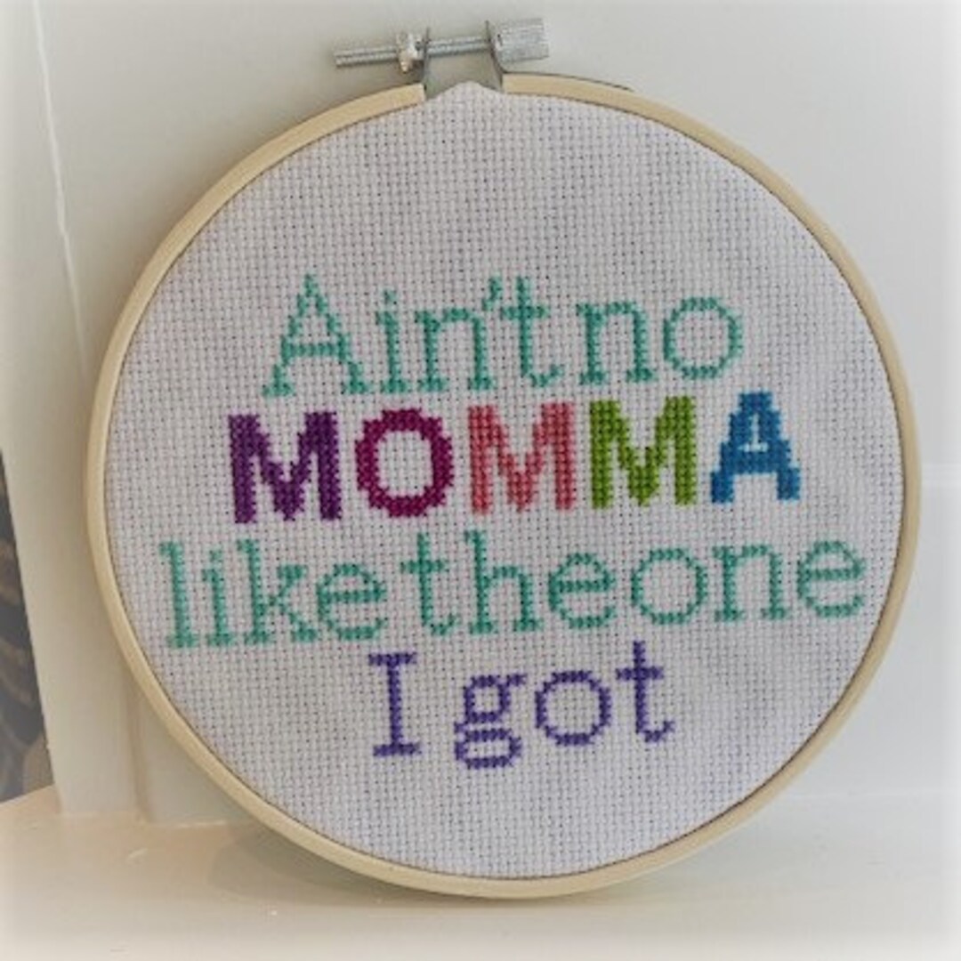 Ain’t No Momma Like the One I Got Cross Stich Pattern. 90's Hip Hop