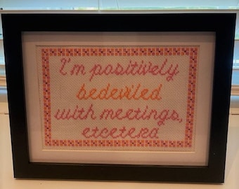 PATTERN Schitt's Creek Inspired Cross Stitch Moira Rose. bedeviled with meetings etc. moira meetings quote. moira rose quote cross stitch