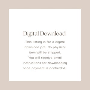 May include: Text on a white background that reads "Digital Download" and explains that this listing is for a digital download PDF. No physical item will be shipped. You will receive email instructions for downloading once payment is confirmed.
