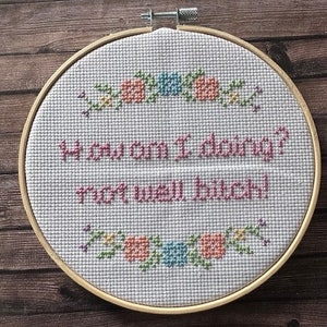 Cross stitch pattern how am i doing not well bitch.  Dorinda Medley RHONY quote cross stitch pattern. DIY gift for real housewives bravo fan
