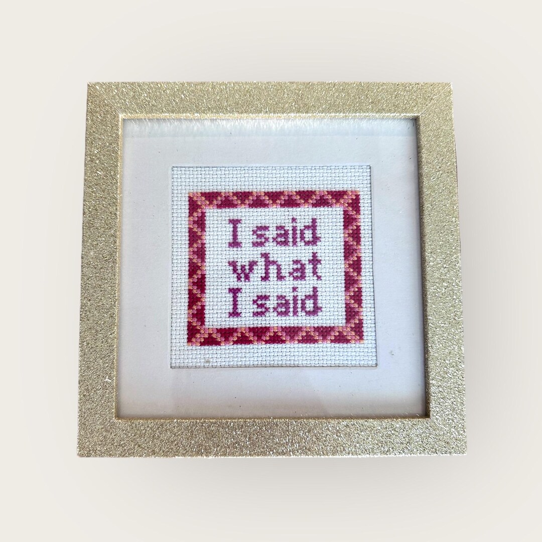 Cross Stitch I Said What I Said. Nene Leakes Quote Cross Stitch. Gift