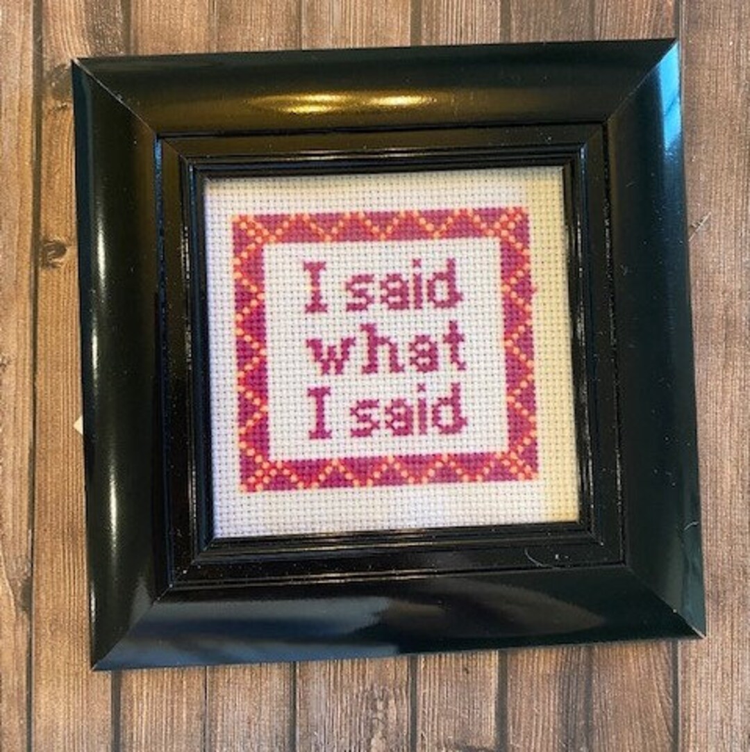 Cross Stitch I Said What I Said. Nene Leakes Quote Cross - Etsy