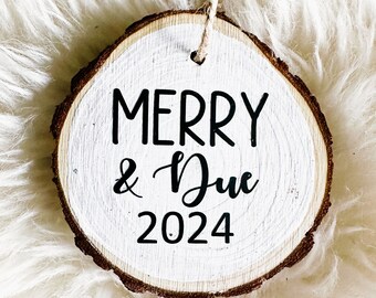 Pregnancy Ornament | Expecting Ornament | Announcement Ornament | Baby Ornament | Merry and Due 2025 | Wood Slice Ornament | Custom ornament