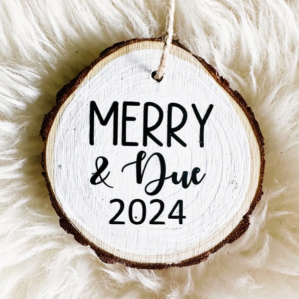 Pregnancy Ornament | Expecting Ornament | Announcement Ornament | Baby Ornament | Merry and Due 2025 | Wood Slice Ornament | Custom ornament