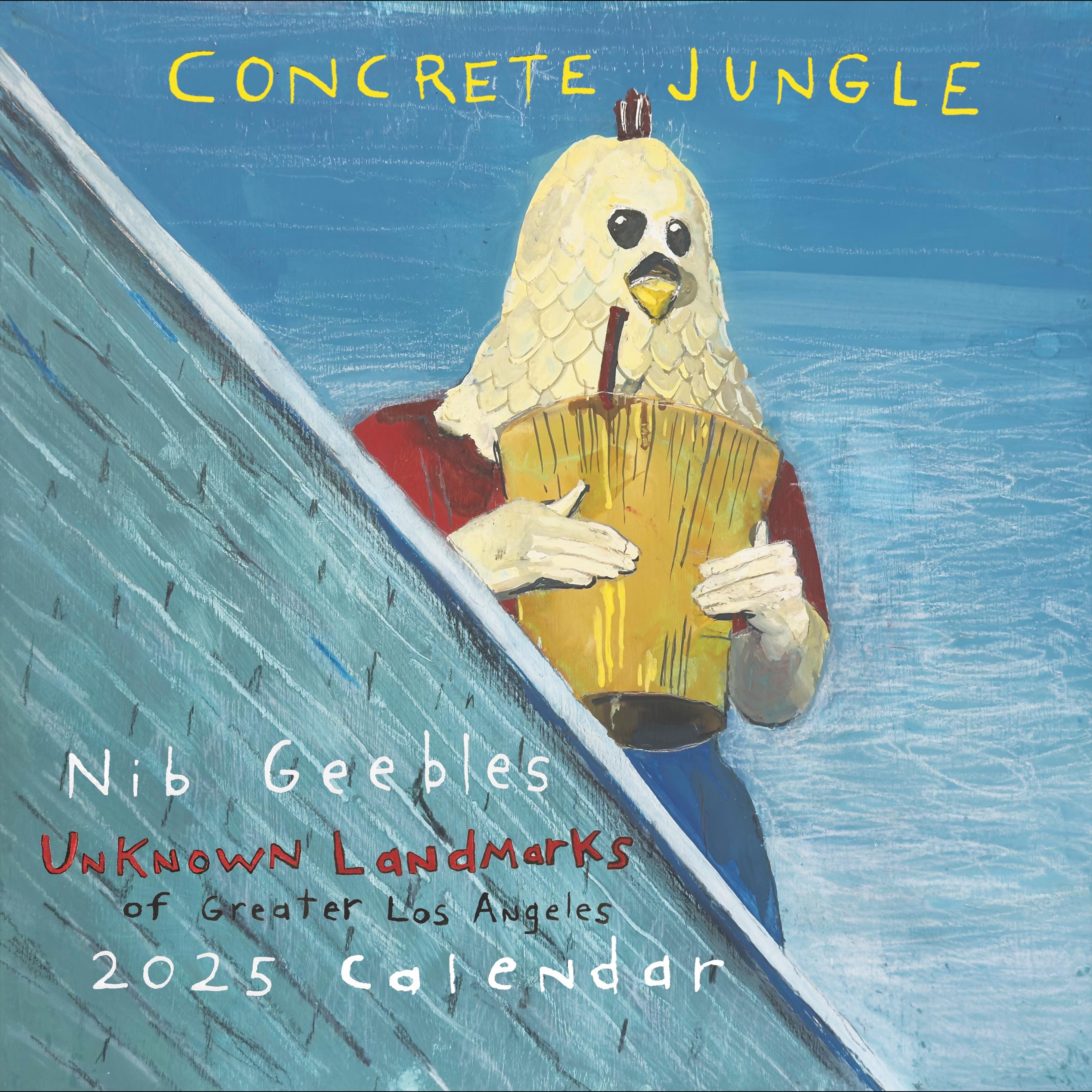 Nib Geebles 2025 Unknown Landmarks of Greater Los Angeles