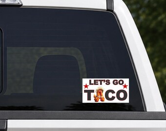 Let's Go Taco Politischer Humor Vinyl Aufkleber - Lustige Parodie Grafik für Autos, Laptops & Becher