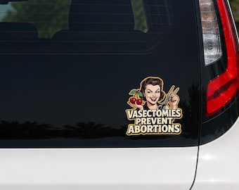 Vasectomies Prevent Abortions Political Humor Vinyl Sticker (Approx. 5.5″)