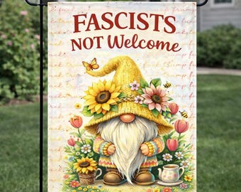 Fascists Not Welcome Yard Flag – Cute Gnome Garden Flag, Floral Protest Outdoor Décor Lawn Flag - STAND NOT INCLUDED