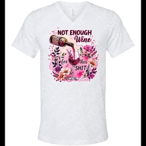 Nicht genug Wein für dieses Hemd | V-Ausschnitt und Rundhalsausschnitt | Sarkastisches T-Shirt | Fed Up Shirt