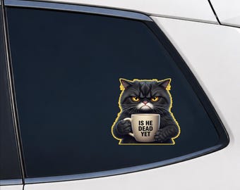 "Grumpy Cat ""Is He Dead Yet"" Vinyl Aufkleber - Lustiger sarkastischer Katzen-Autoaufkleber."