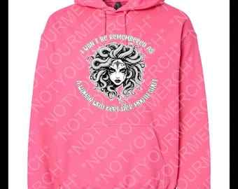 Medusa Feminist Hoodie – I Won’t Be Remembered as a Woman Who Kept Her Mouth Shut – Mythical Resistance Pullover Sweatshirt