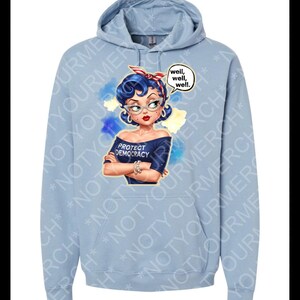 Well Well Well Protect Democracy Hoodie - Cozy Unisex Classic Fit with Brushed Fleece Interior & Pouch Pocket Baby Blue