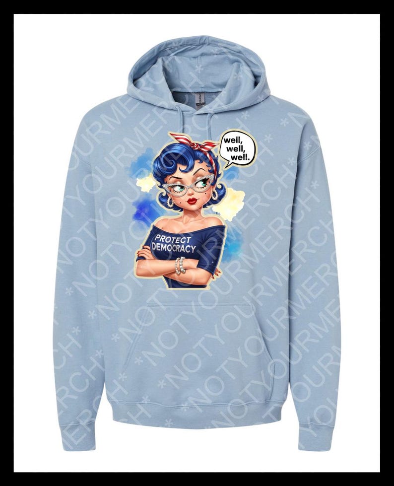 Well Well Well Protect Democracy Hoodie - Cozy Unisex Classic Fit with Brushed Fleece Interior & Pouch Pocket Baby Blue