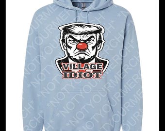 Village Idiot Hoodie – Funny Political Hoodie | ITAV x NYM Collab