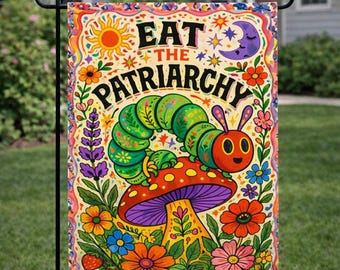 Eat the Patriarchy Yard Flag – Feminist Garden Flag, Whimsical Caterpillar Mushroom Outdoor Décor, Colorful Lawn Flag - STAND NOT INCLUDED