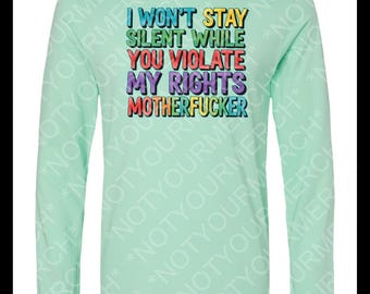 I Won't Say Silent MF Graphic T-Shirt – Unapologetic, Comfortable, and Made to Be Heard