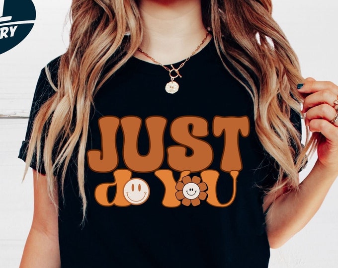 Retro Motivational gifts for women, Unique Gifts for Women, Women Gift, t-shirt for women, women's t-shirts, retro shirt, just do you shirt
