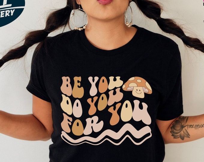 Retro Motivational gift for women, Be You Do You For You Shirt, Womens Gift, t-shirt for women, women's t-shirts, just do you retro shirt