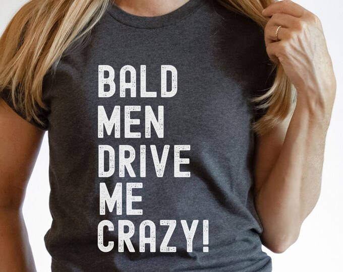 Funny Shirt for Bald Person, Love Bald Heads Shirt, Mom Loves Baldheads, Baldheads funny shirt, I love Bald Men,  Funny Shirt for Ba