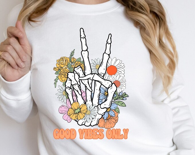 Good Vibes Only Halloween Sweatshirt, Good Vibes Sweatshirt, Cool Halloween Sweatshirt, Good Vibes Skeleton Sweatshirt, Halloween Party