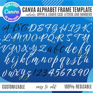 May include: A blue background with a Canva Alphabet Frame Template. The template includes upper and lower case letters and numbers in a handwritten style. The text includes the words "Customizable", "easy to edit", and "100% Resizable".