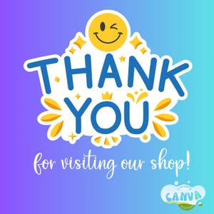 Puede incluir: Gr&aacute;fico colorido con las palabras "THANK YOU" en azul, rodeado de estrellas y detalles amarillos, y una carita sonriente gui&ntilde;ando un ojo. El texto "for visiting our shop!" est&aacute; debajo, con un logo de tienda en la esquina inferior derecha, sobre un fondo degradado.