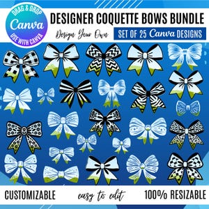 May include: A collection of 25 designer coquette bows in various styles, including gingham, zebra print, and floral patterns. The bows are in shades of white, black, and blue, with green accents. Text on the image reads "Designer Coquette Bows Bundle" and "Customizable, easy to edit, 100% resizable."