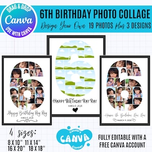 May include: A photo collage design for a 6th birthday, featuring the number 6 filled with photos. The design includes the text "Happy Birthday Ray Ray" and the date. Available in 4 sizes: 8x10", 11x14", 16x20", and 18x18".