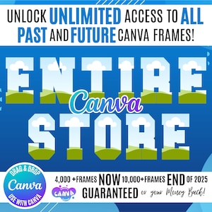 Canva Frames Bundle, Editable Canva Templates, Past and Future Designs Bundle, Drag and Drop, Canva Alphabets, Entire Store, Canva Designs