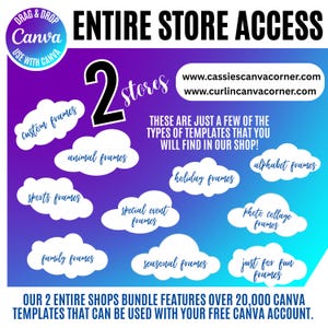 Pu&ograve; includere: Una grafica digitale con sfondo sfumato da viola a blu che riporta il testo ENTIRE STORE ACCESS e 2 stores. Forme di nuvole bianche contengono etichette: custom, animal, holiday, alphabet, sports, special event, photo collage, family, seasonal e just for fun frames. Include URL di siti web e il marchio Canva.