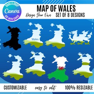 May include: A set of eight map designs of Wales, including a black silhouette, white outlines with green and blue accents, and a white dragon illustration. The designs are customizable and resizable, with the Canva logo in the upper left corner.