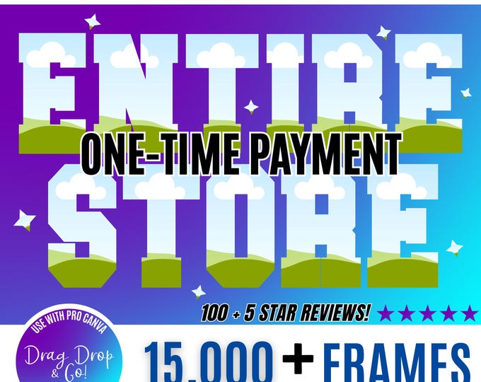 Entire Shop 15,000 + Canva Frames Mega Bundle: All Access (Digital Download), Canva template huge bundle