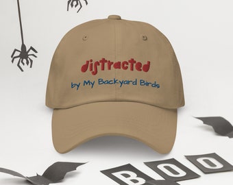 Bird Lover Gift: Distracted by My Backyard Birds | Dad's Favorite Baseball hat
