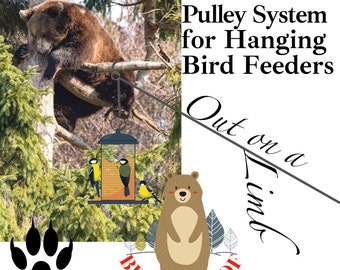 Bear Proof | Out on a Limb Pulley System for Hanging Bird Feeders