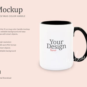 May include: A white 15 ounce mug with a black handle and black rim. The mug has the text "Your Design here" printed on the front.