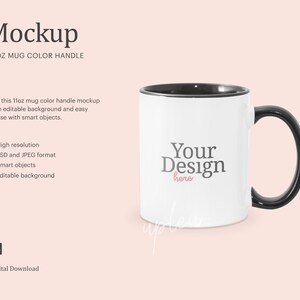 May include: White 11 ounce mug with a black handle and rim. The mug has the text "Your Design here" printed on the front.