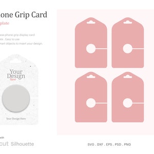 May include: A template for phone grip display cards. The template includes four pink cards with a circle cut out for a phone grip. The text "Your Design Here" is on a white card with a circle cut out for a phone grip.